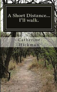 bokomslag A Short Distance... I'll Walk.: A Short Book of Poetry