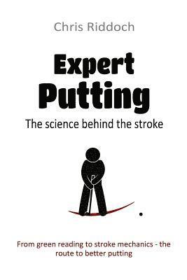 Expert Putting: The science behind the stroke 1