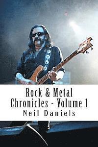 Neil Daniels - Rock & Metal Chronicles: Volume I, Häftad