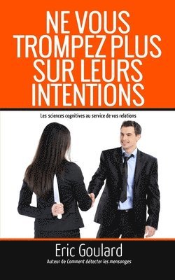 bokomslag Ne vous trompez plus sur leurs intentions: Les sciences cognitives au service de vos relations