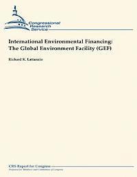 bokomslag International Environmental Financing: The Global Environment Facility (GEF)