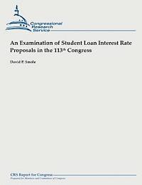 bokomslag An Examination of Student Loan Interest Rate Proposals in the 113th Congress