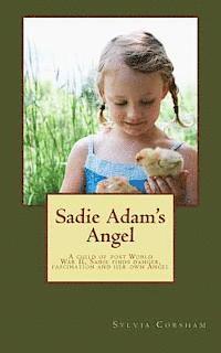 bokomslag Sadie Adam's Angel: A child of World War II finds danger, fascination and her own Angel