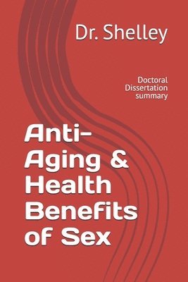 Anti-Aging & Health Benefits of Sex: Doctoral Dissertation