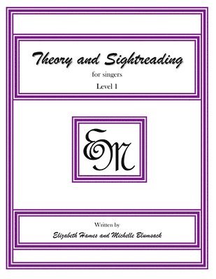 Theory and Sightreading for Singers: Level 1 1