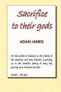 Adam James - sacrifice to their gods, Häftad