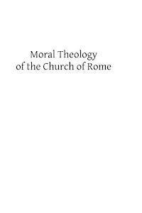 bokomslag Moral Theology of the Church of Rome
