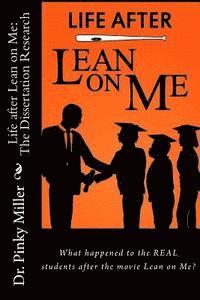 bokomslag Life after Lean on Me - Dissertation Research: What happened to the REAL students after the movie 'Lean on Me'?