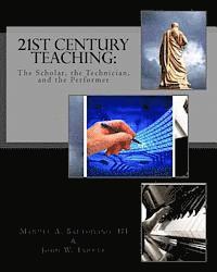 bokomslag 21st Century Teaching: The Scholar, the Technician, and the Performer