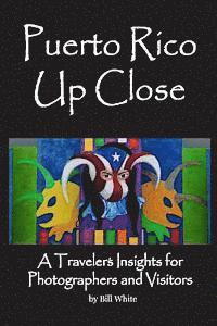 Puerto Rico Up Close: A Traveler's Insights for Photographers and Visitors
