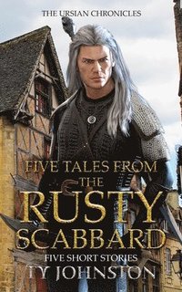 bokomslag Five Tales from the Rusty Scabbard