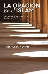bokomslag La Oración En el Islam: Manual para Rezar Paso a Paso