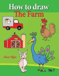 bokomslag How to Draw the Farm: drawing book for kids and adults that will teach you how to draw birds step by step