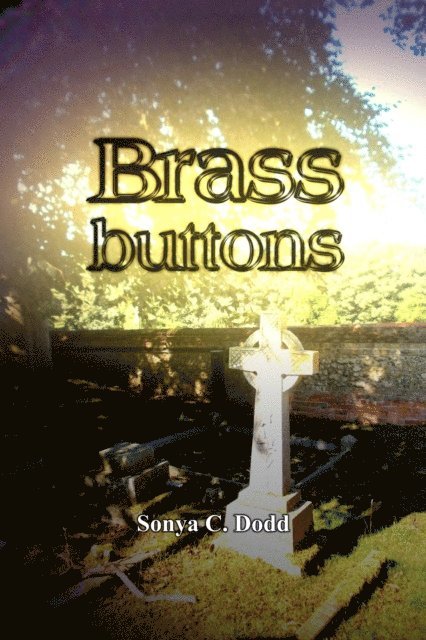 Sonya C. Dodd - Brass Buttons, Häftad. Tillgänglighet: Lägg i varukorg