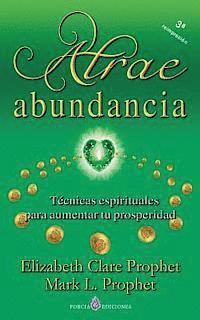 bokomslag Atrae abundancia: Tecnicas espirituales para aumentar tu prosperidad