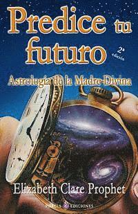 bokomslag Predice tu futuro: Astrologia de la Madre Divina