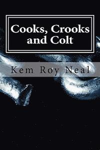 bokomslag Cooks, Crooks and Colt: This Investigator Serves up Results