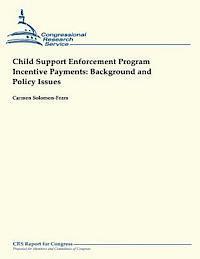 bokomslag Child Support Enforcement Program Incentive Payments: Background and Policy Issues