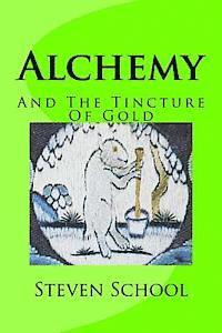 Steven School - Alchemy: And The Tincture Of Gold, Häftad