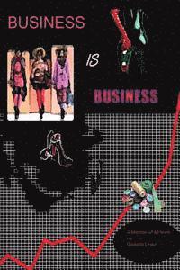 bokomslag Business is Business: A Memoir of all Sorts