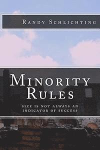 Randy Schlichting - Minority Rules: Size is not always an indicator of success, Häftad. Tillgänglighet: Lägg i varukorg