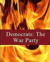 bokomslag Democrats: The War Party: Volume Two