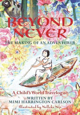 bokomslag Beyond Never: The Making of an Adventurer