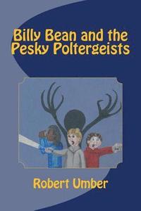bokomslag Billy Bean and the Pesky Poltergeists