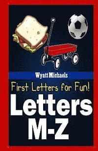 Wyatt Michaels - First Letters for Fun! Letters M-Z, Häftad
