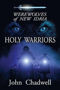 bokomslag Werewolves of New Idria a novella: Holy Warriors