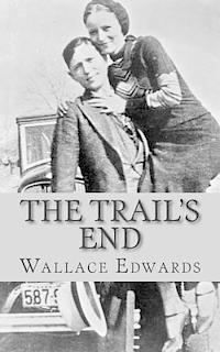 The Trail's End: The Story of Bonnie and Clyde 1