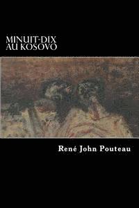 Rene John Pouteau - Minuit-dix au Kosovo, Häftad