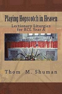 bokomslag Playing Hopscotch in Heaven: Lectionary Liturgies for Year a