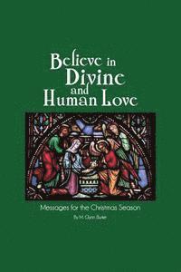 bokomslag Believe in Divine and Human Love