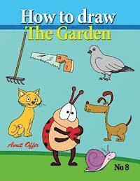 bokomslag How to Draw the Garden: Drawing Book for Kids and Adults that Will Teach You How to Draw BIrds Step by Step