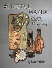 Metal Mania: One Girl's Fascination With All Things Shiny 1