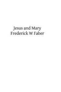 bokomslag Jesus and Mary: or Catholic Hymns for Singing and Reading