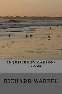 Inquiries by Carson: Adam 1