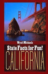 Wyatt Michaels - State Facts for Fun! California, Häftad
