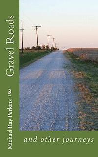 Gravel Roads: and other journeys 1