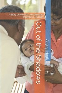 bokomslag Out of the Shadows: A Story of My Life's Journey from Tragedy to Triumph