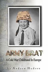 bokomslag Army Brat: A Cold War Childhood In Europe
