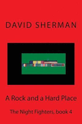 David Sherman - A Rock and a Hard Place: The Night Fighters, book 4, Häftad. Tillgänglighet: Lägg i varukorg