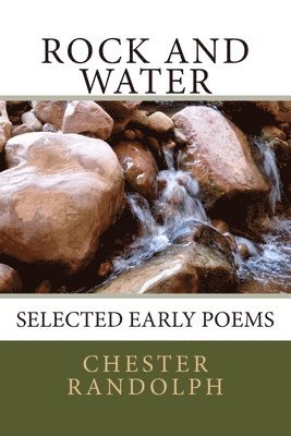 Rock and Water: Selected Early Poems 1