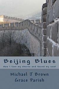bokomslag Beijing Blues: How I lost my shorts and found my soul