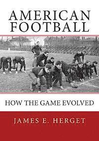 bokomslag American Football: How the Game Evolved