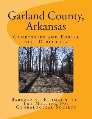 Garland County, Arkansas: Cemeteries and Burial Sites 1