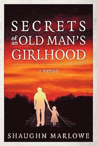 bokomslag Secrets of an Old Man's Girlhood: A Memoir