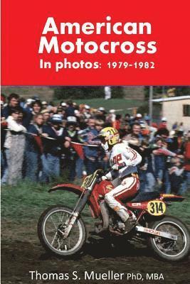 bokomslag American Motocross in Photos: 1979-1982