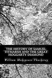 bokomslag The History of Samuel Titmarsh and the Great Hoggarty Diamond